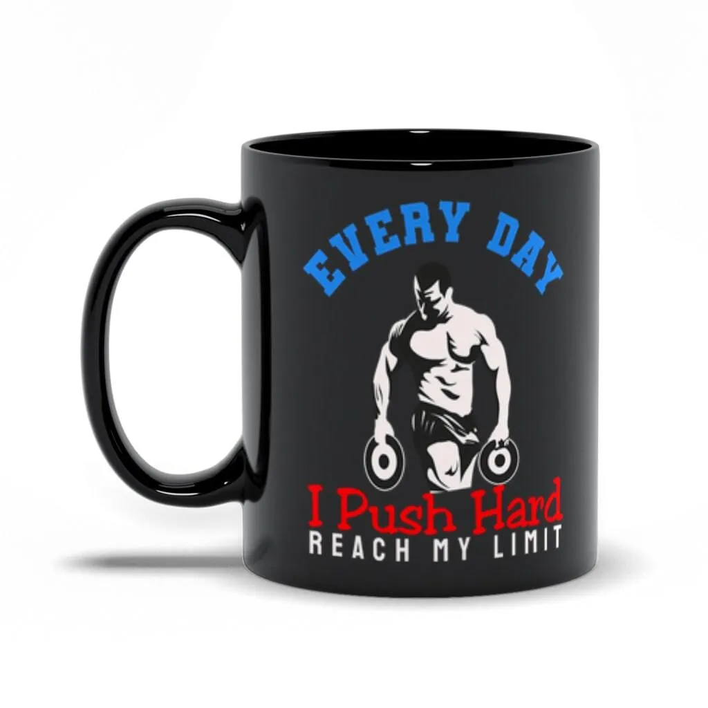 Every Day I Push Hard Reach My Limit Black Mugs,Men&#39;s Weight Lifting, Athletic T-Shirt, Gym Workout, Fitness Sports