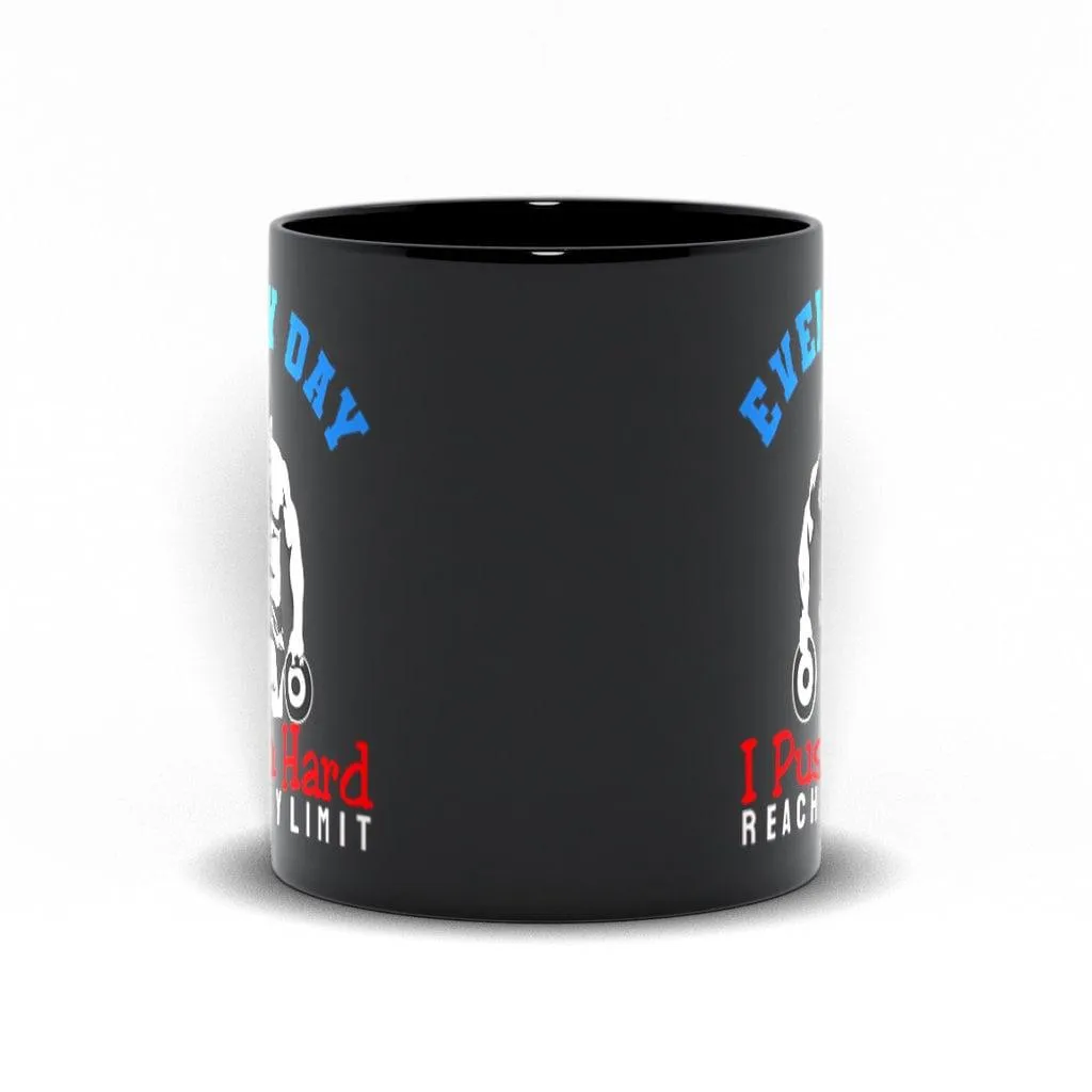 Every Day I Push Hard Reach My Limit Black Mugs,Men&#39;s Weight Lifting, Athletic T-Shirt, Gym Workout, Fitness Sports
