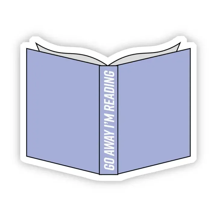 Go Away I'm Reading Sticker