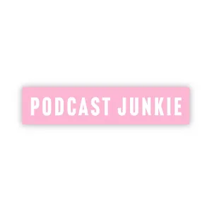 Podcast Junkie Pink Sticker
